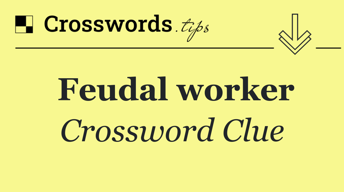 Feudal worker