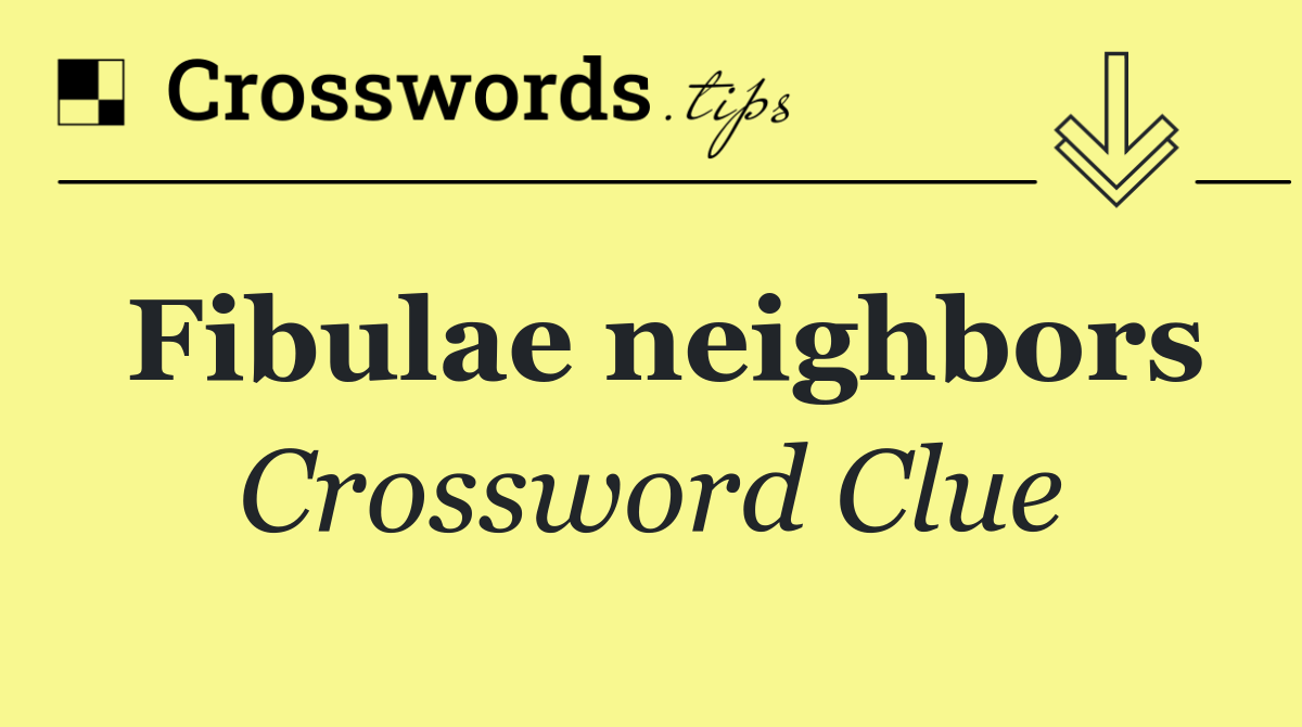 Fibulae neighbors