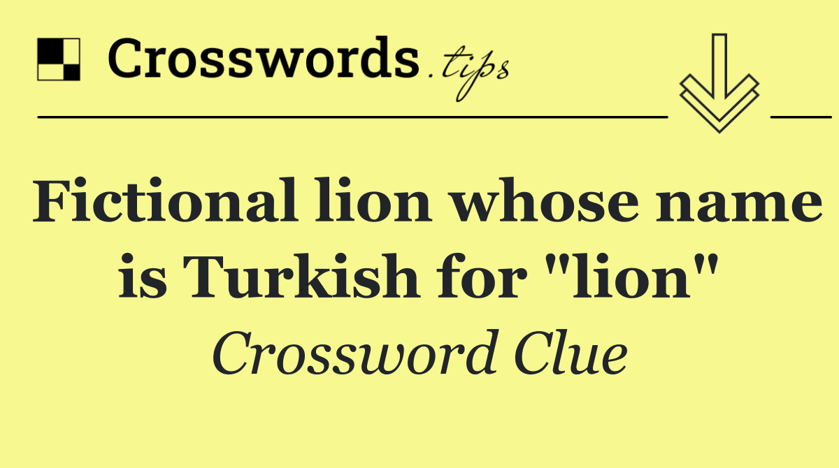 Fictional lion whose name is Turkish for "lion"