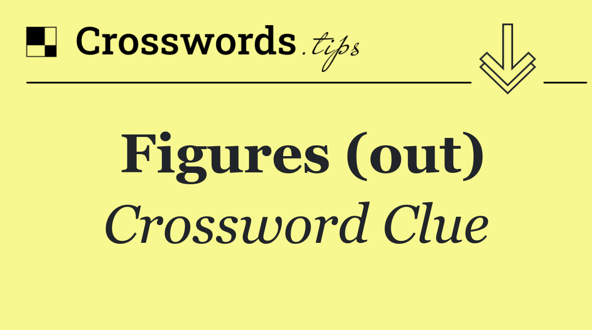 Figures (out)