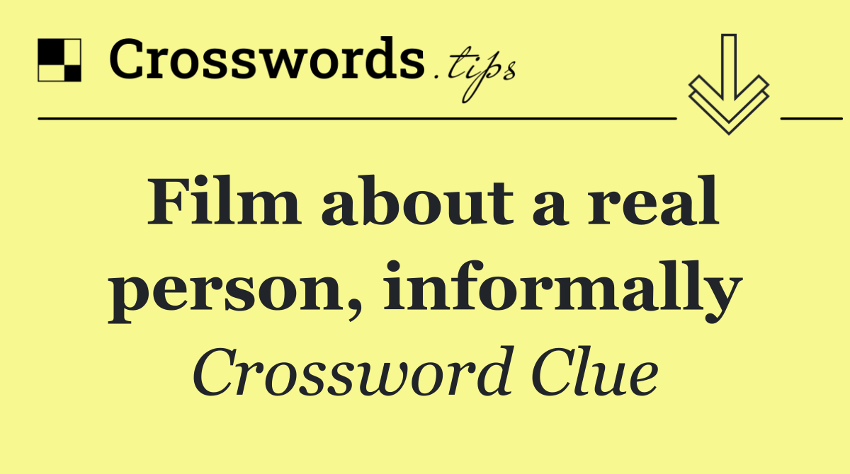 Film about a real person, informally