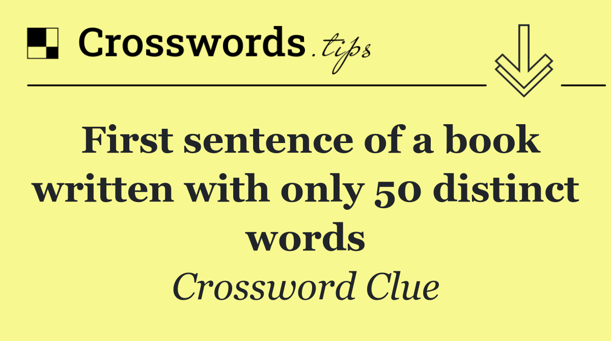 First sentence of a book written with only 50 distinct words