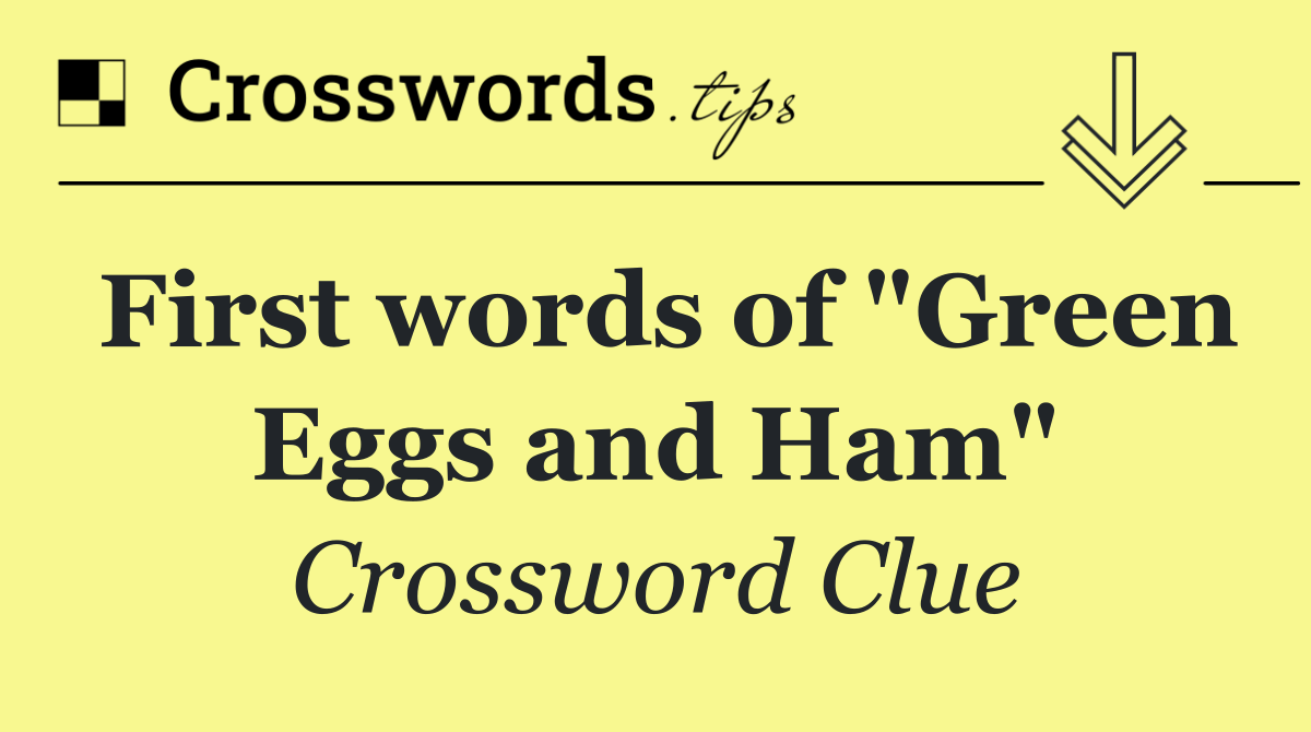 First words of "Green Eggs and Ham"