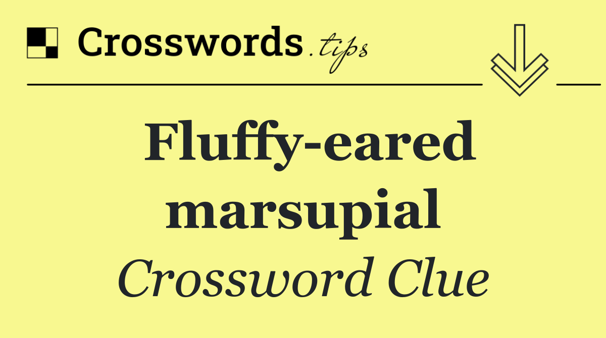 Fluffy eared marsupial