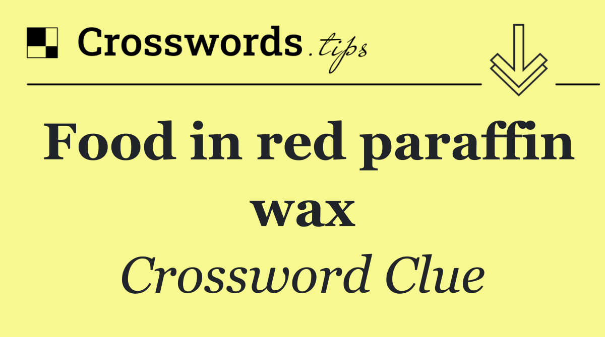 Food in red paraffin wax
