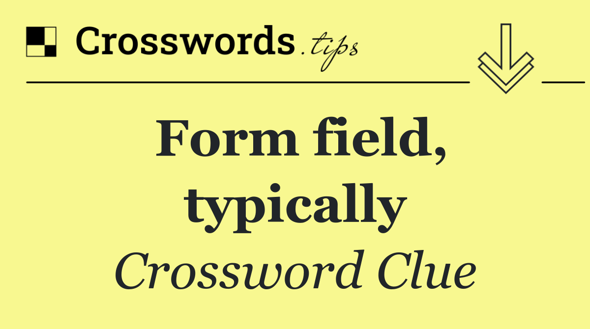 Form field, typically