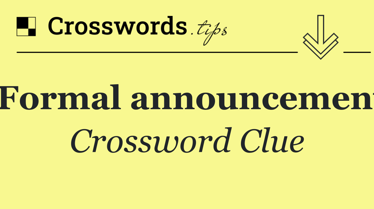Formal announcement