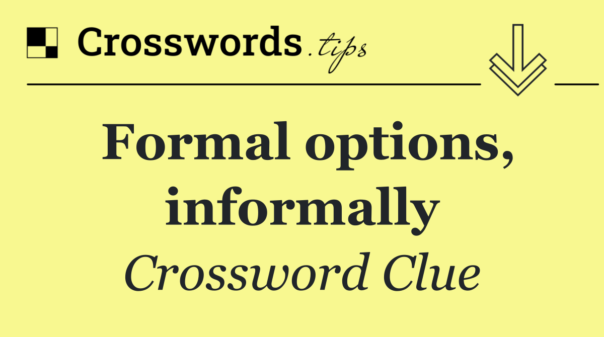 Formal options, informally
