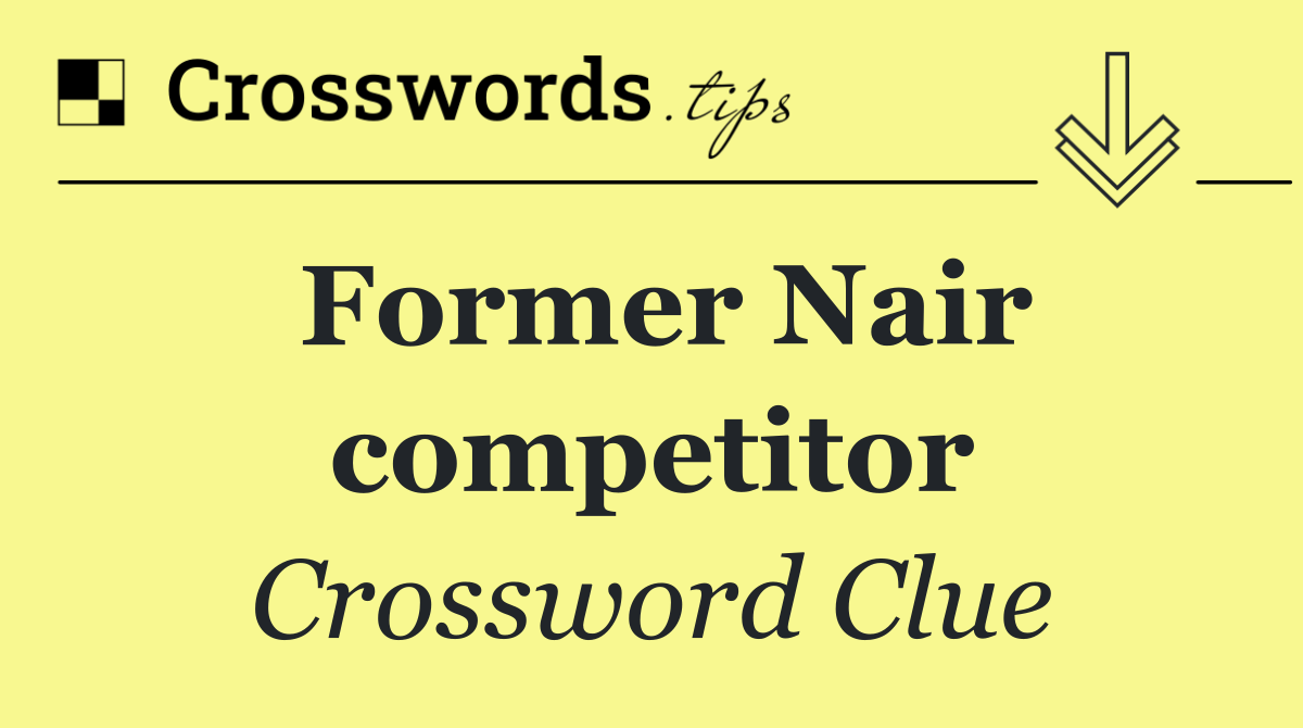 Former Nair competitor
