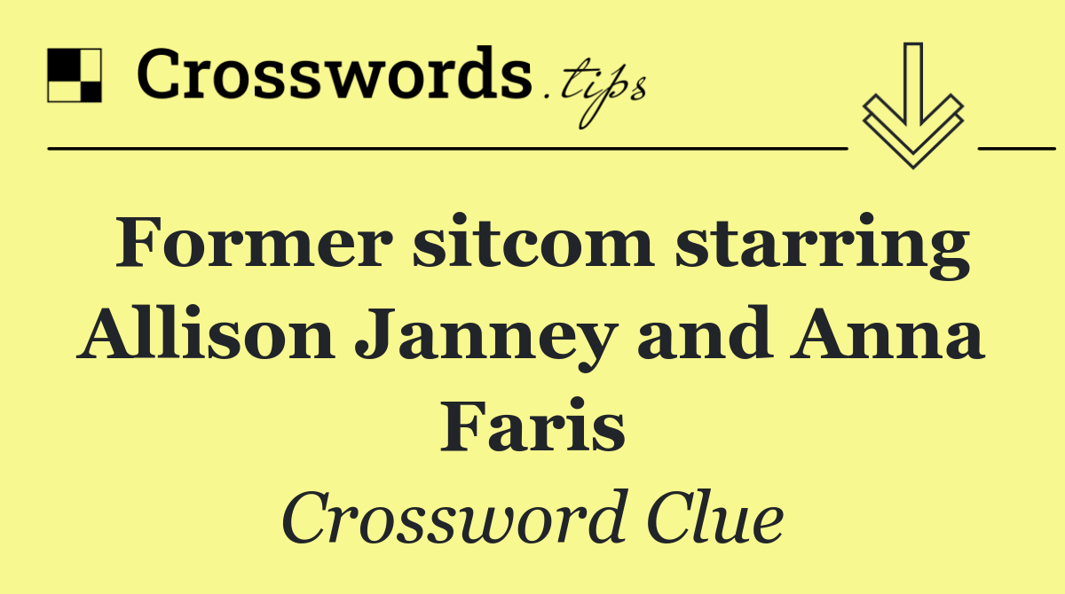 Former sitcom starring Allison Janney and Anna Faris