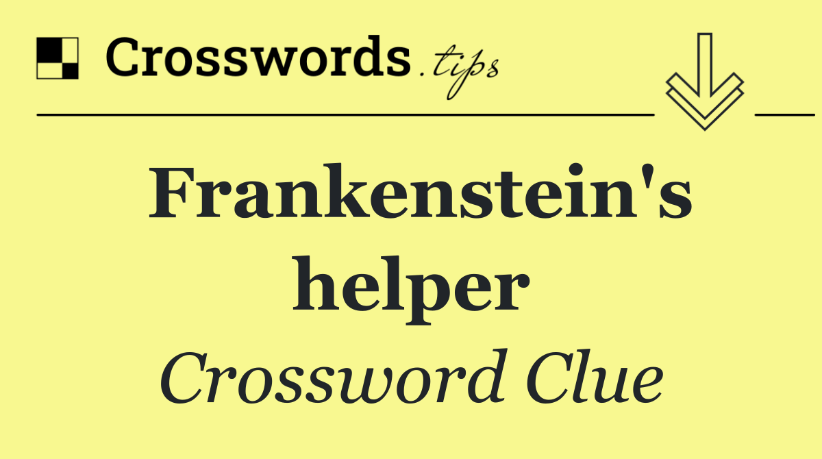 Frankenstein's helper