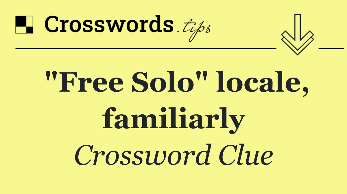 "Free Solo" locale, familiarly