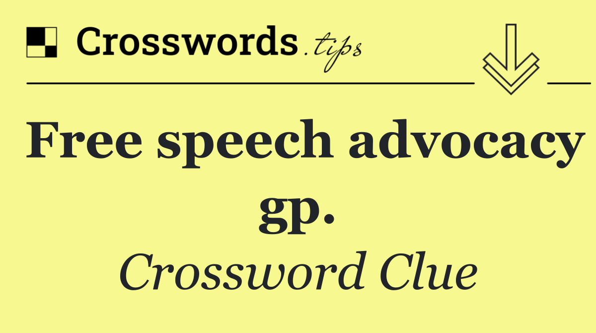 Free speech advocacy gp.