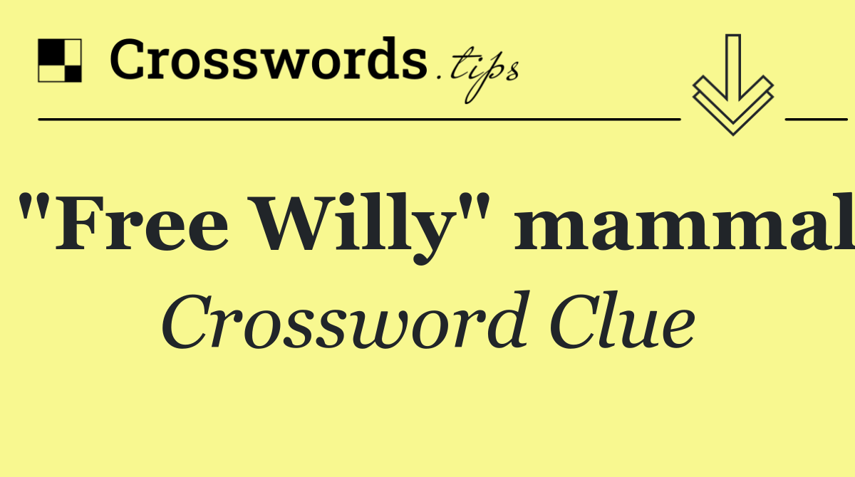 "Free Willy" mammal