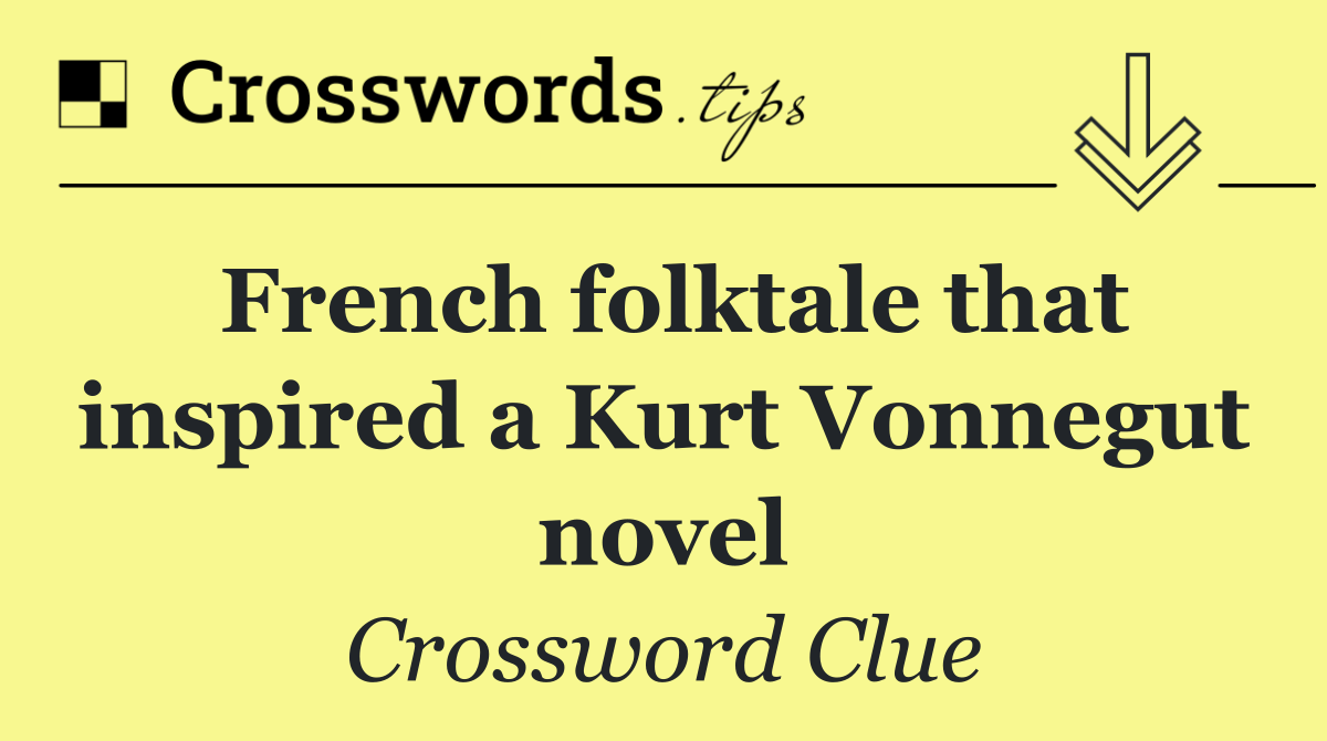 French folktale that inspired a Kurt Vonnegut novel