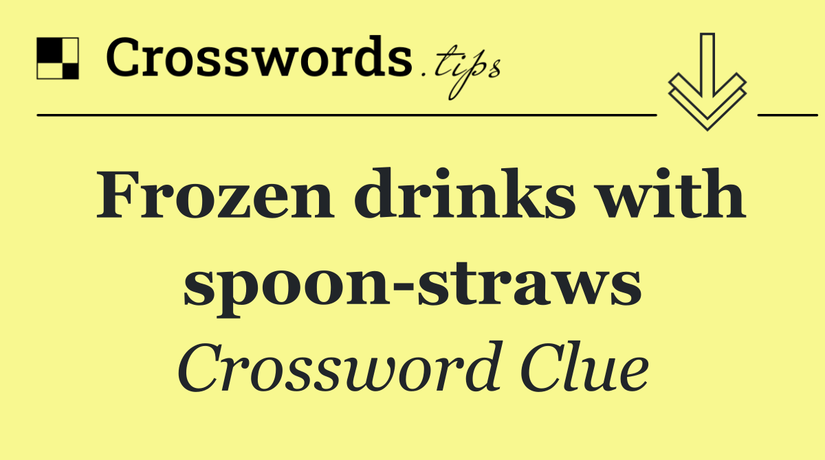 Frozen drinks with spoon straws