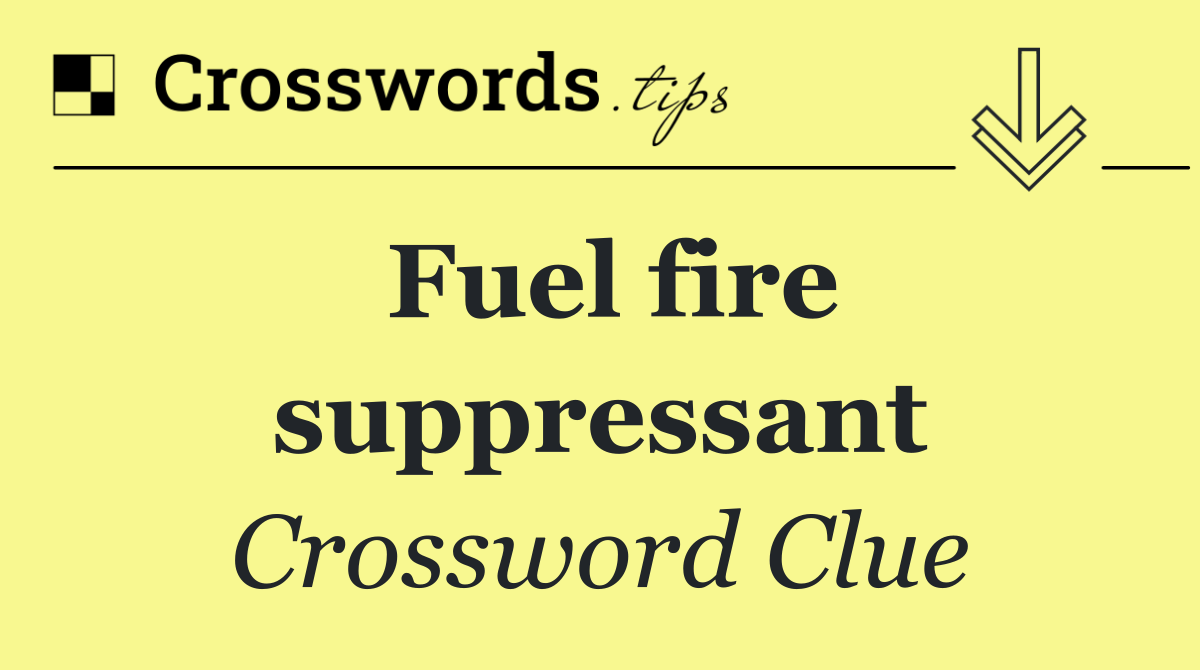Fuel fire suppressant