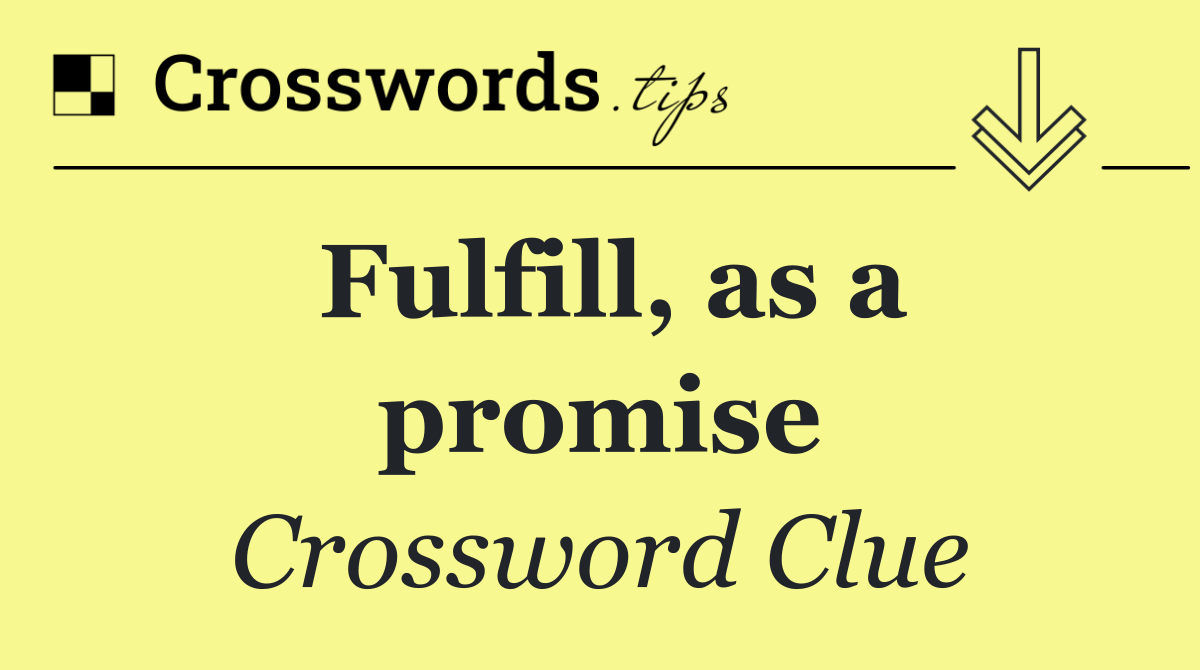 Fulfill, as a promise