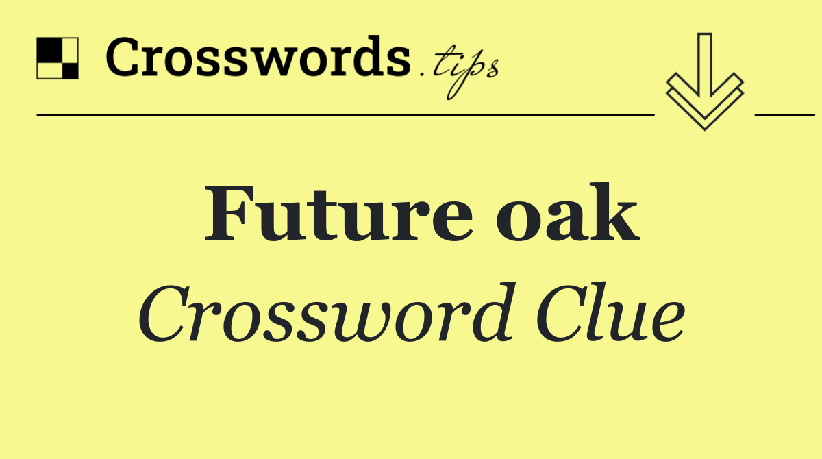 Future oak