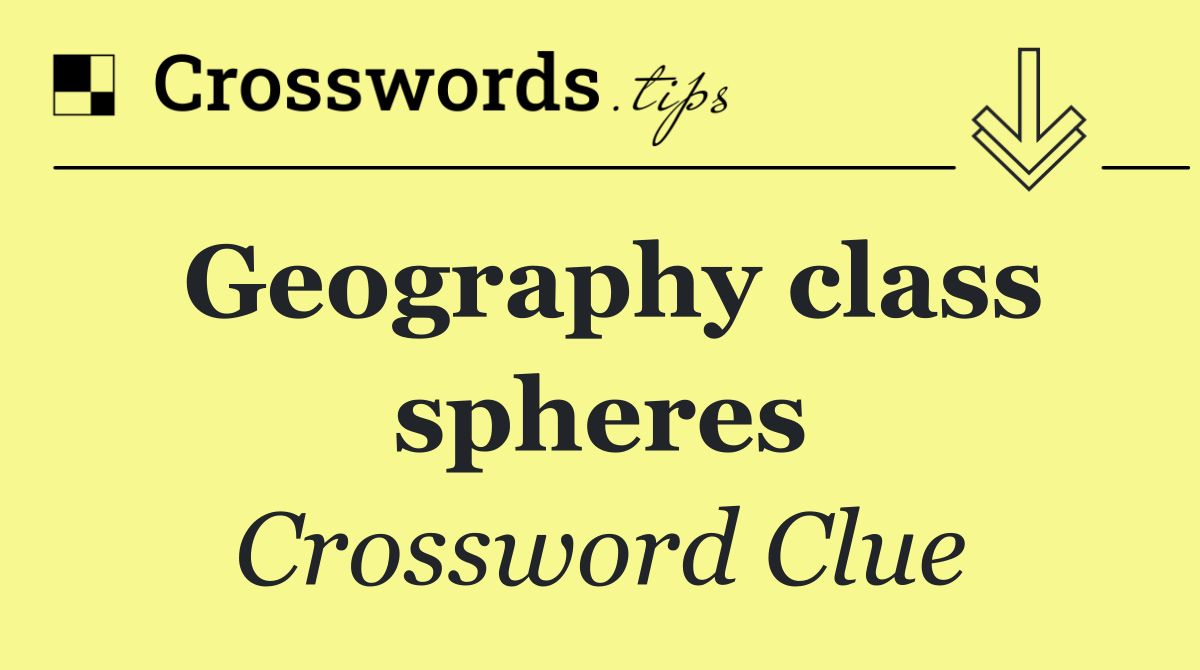 Geography class spheres