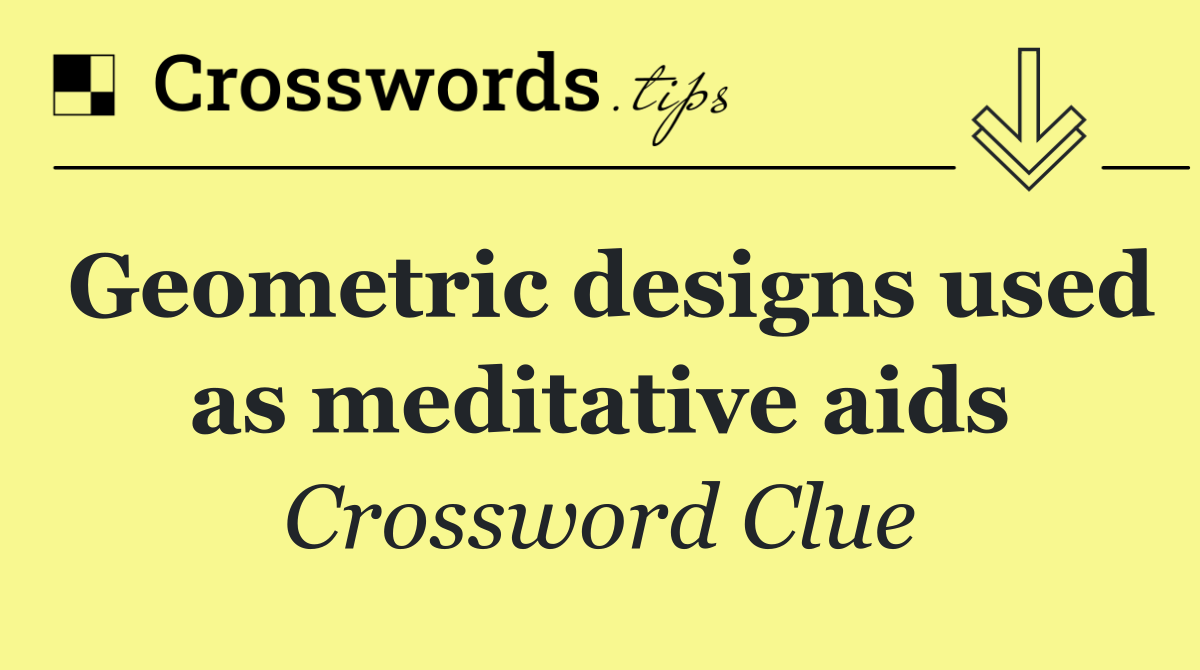Geometric designs used as meditative aids