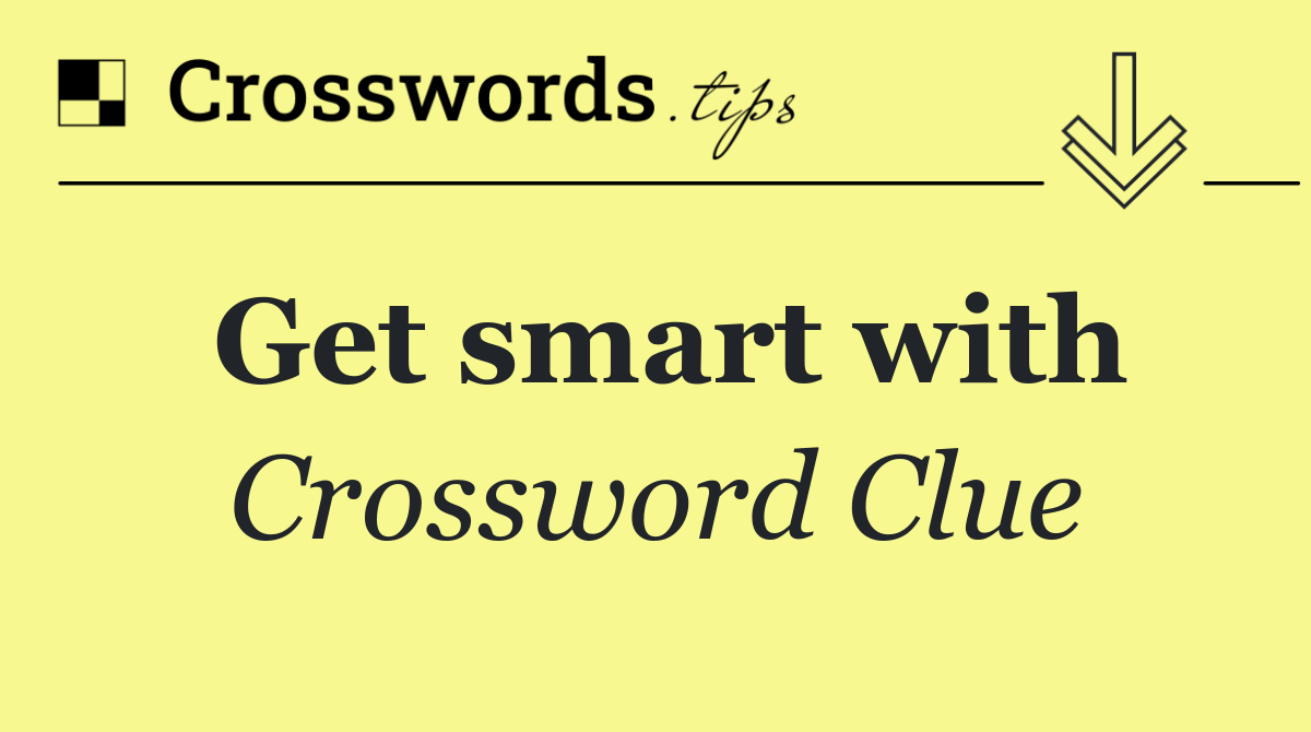 Get smart with