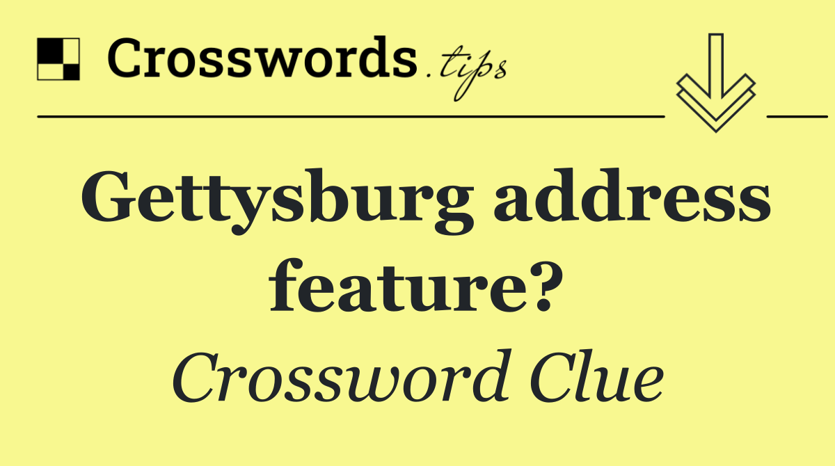 Gettysburg address feature?