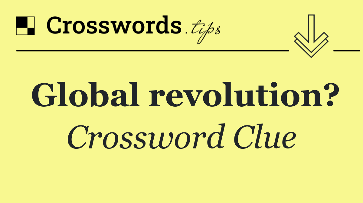 Global revolution?