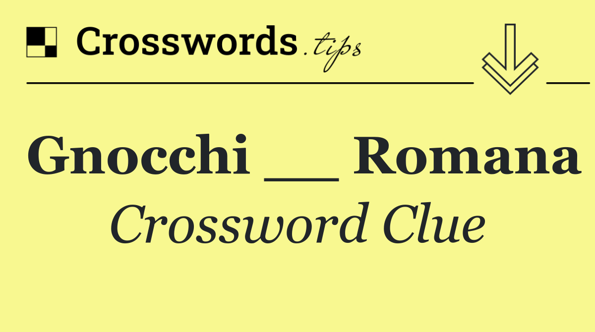 Gnocchi __ Romana