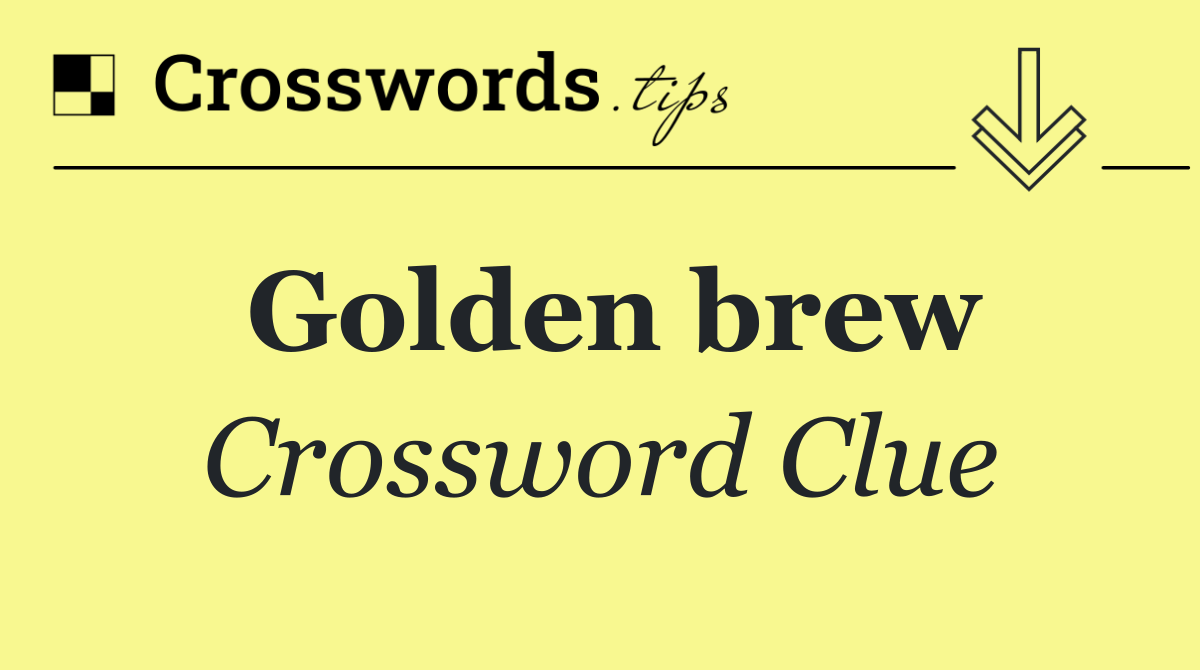 Golden brew