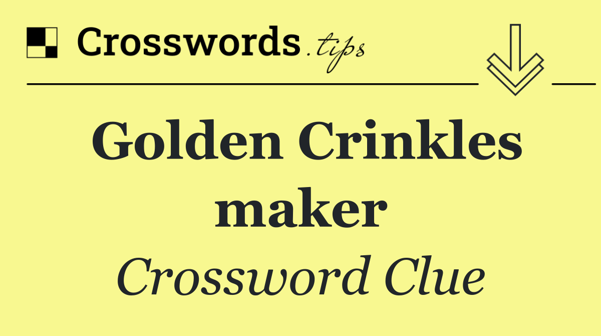 Golden Crinkles maker