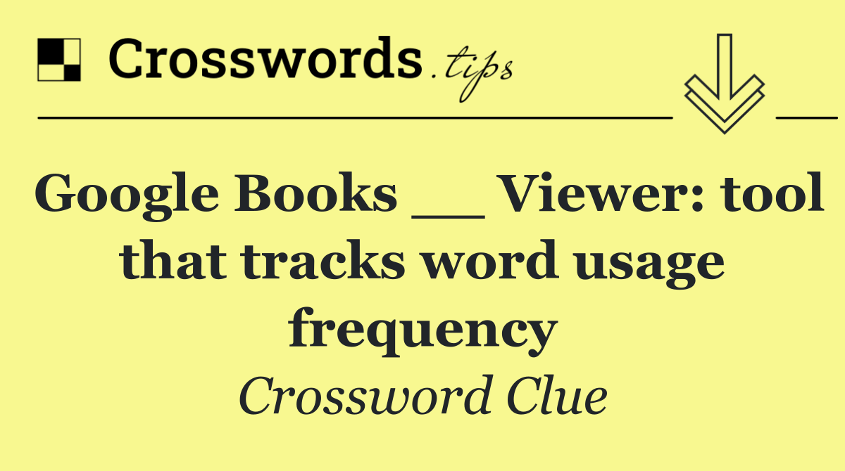 Google Books __ Viewer: tool that tracks word usage frequency