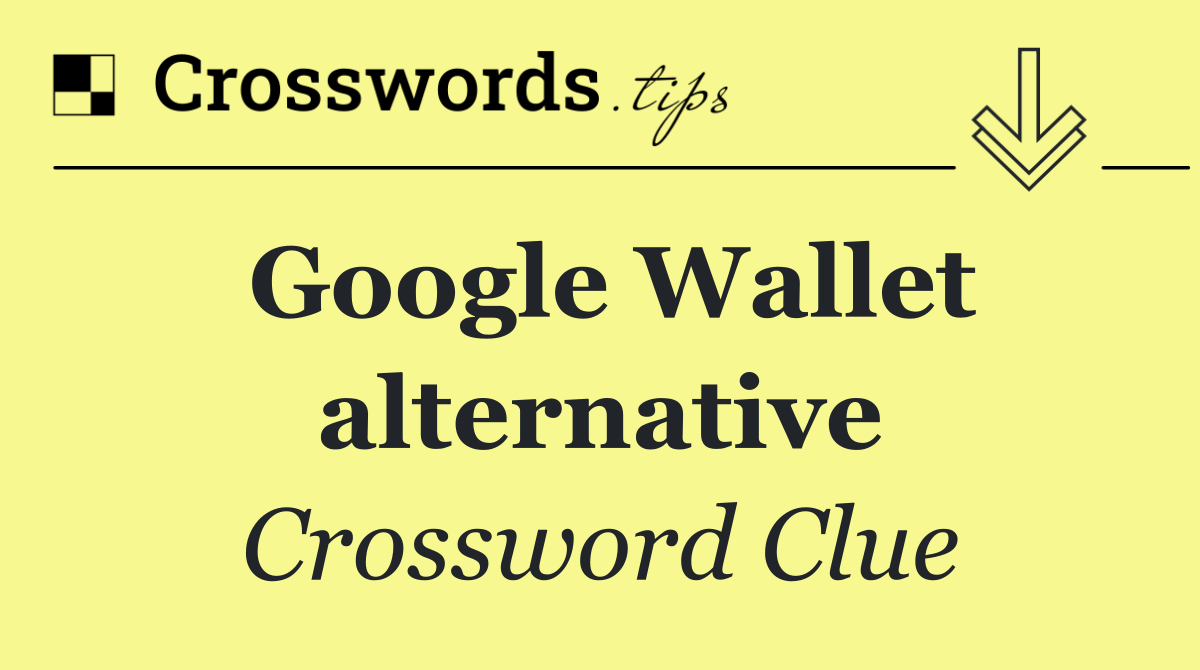 Google Wallet alternative