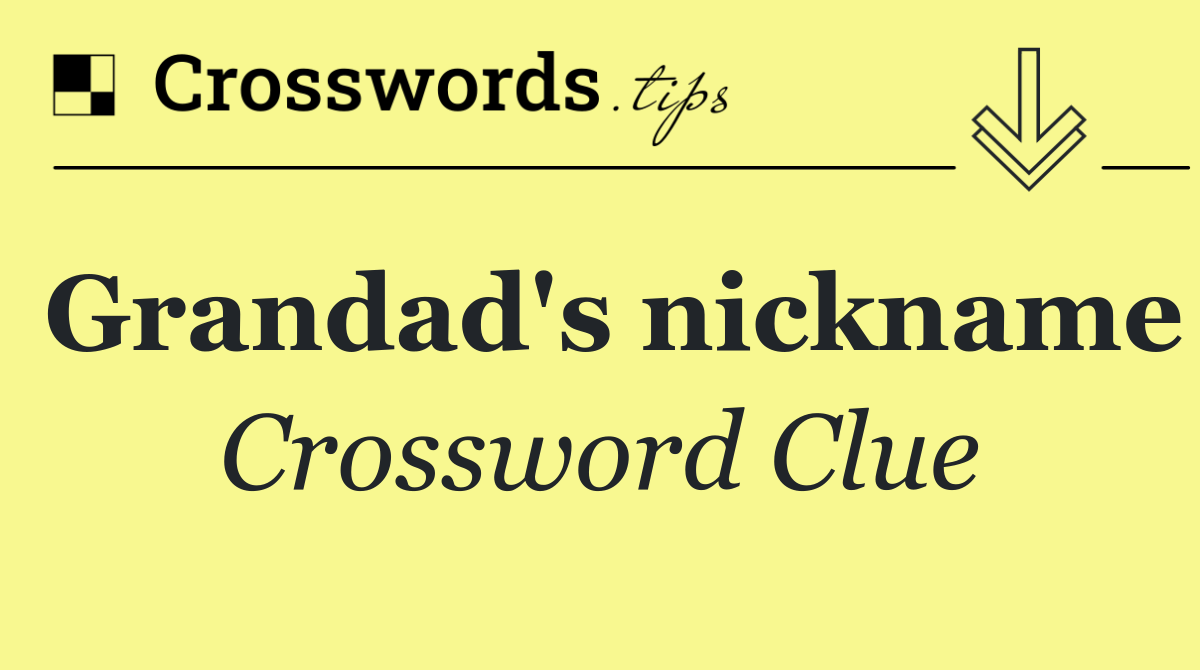 Grandad's nickname