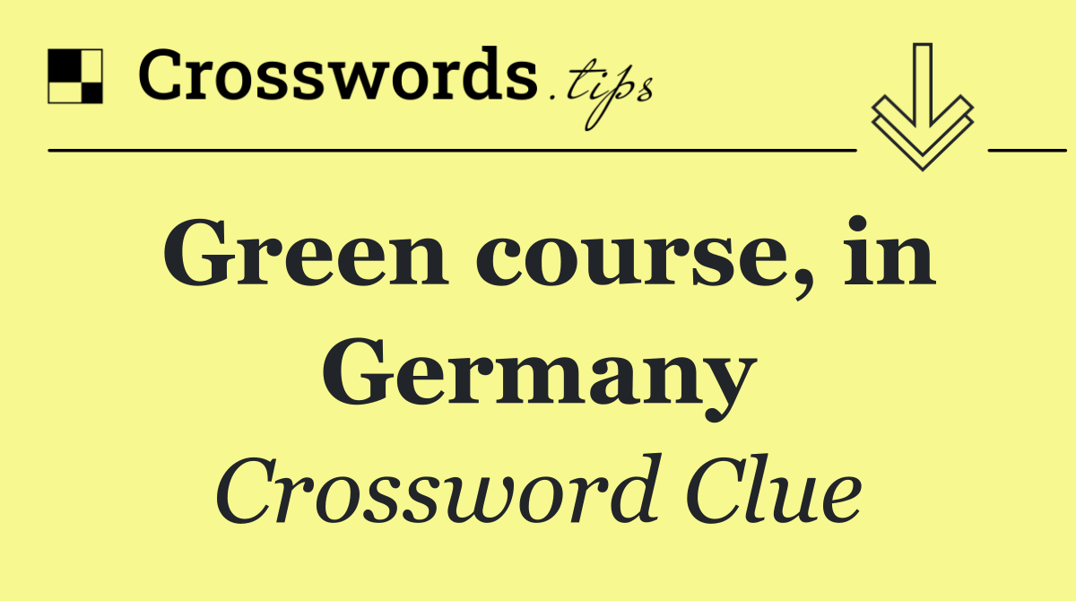 Green course, in Germany