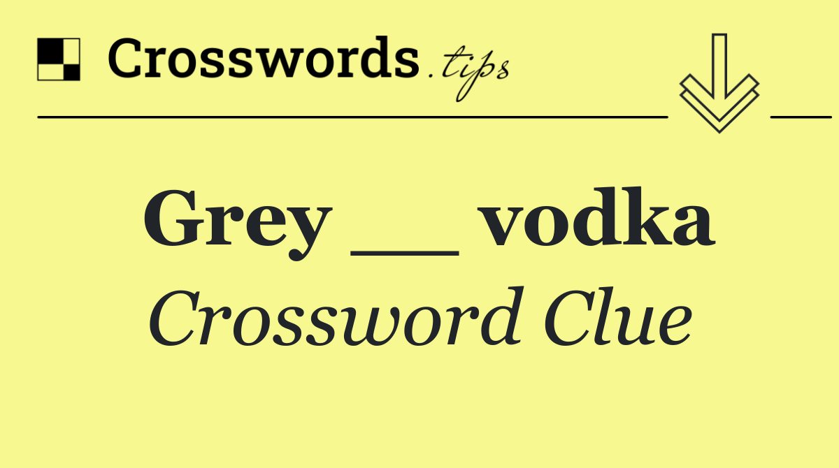 Grey __ vodka