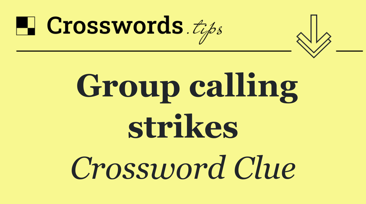 Group calling strikes
