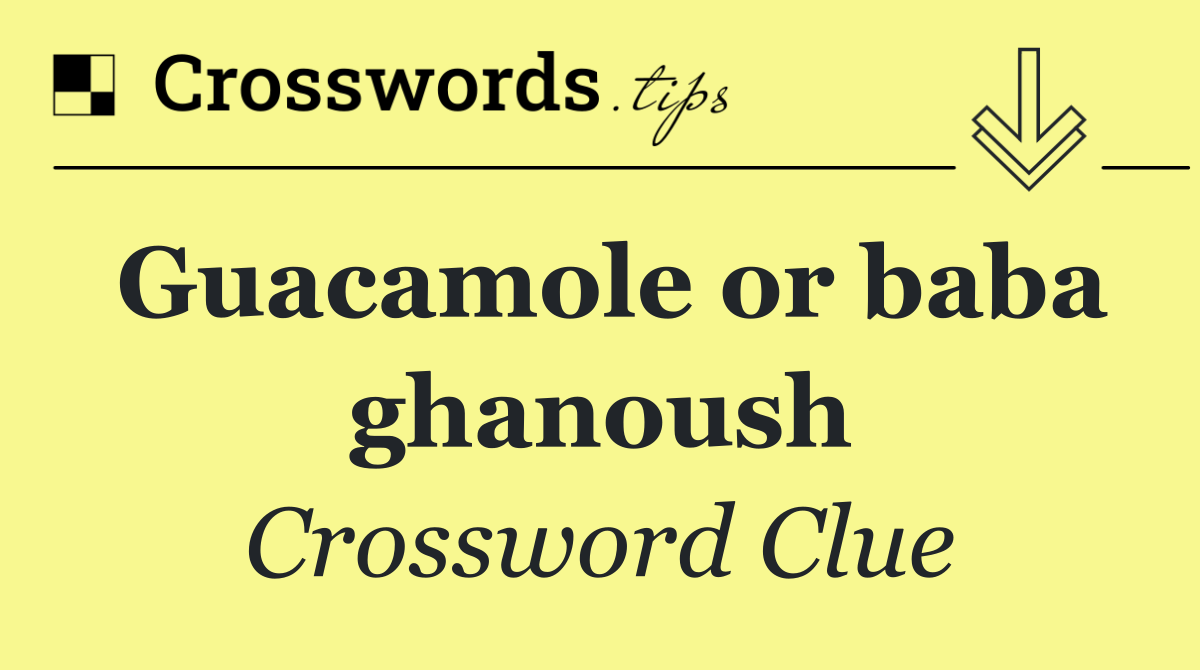 Guacamole or baba ghanoush