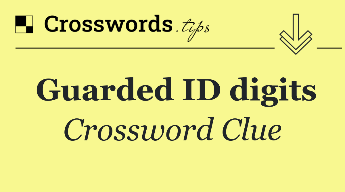 Guarded ID digits