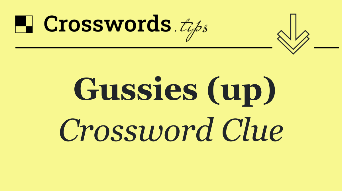 Gussies (up)