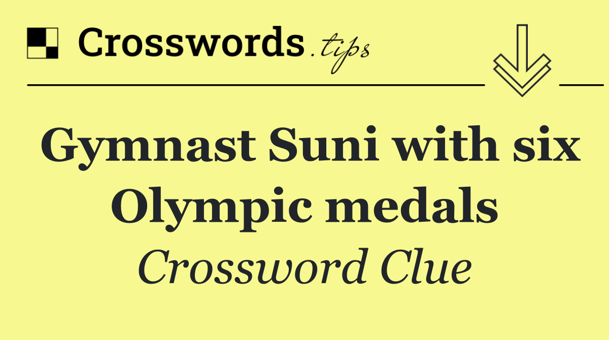 Gymnast Suni with six Olympic medals