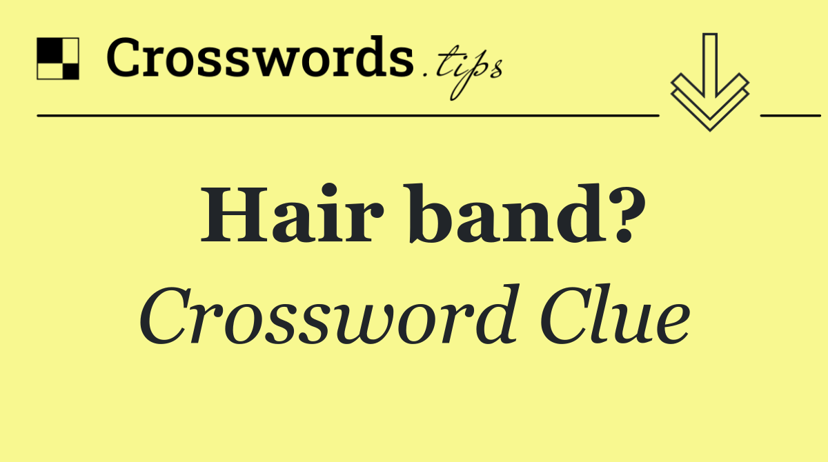 Hair band?