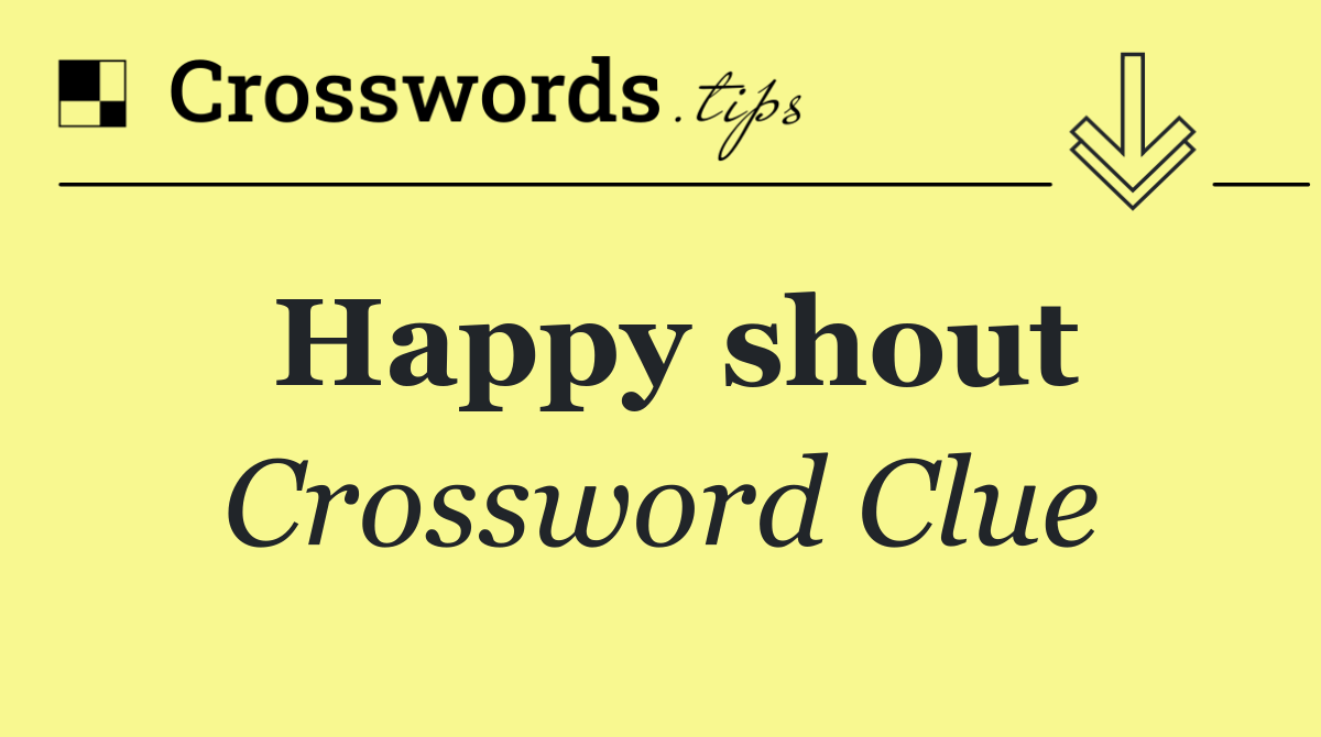 Happy shout