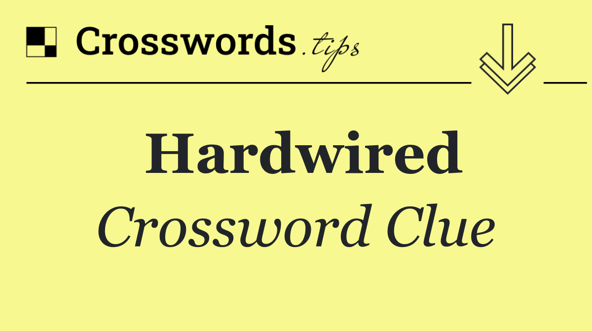 Hardwired