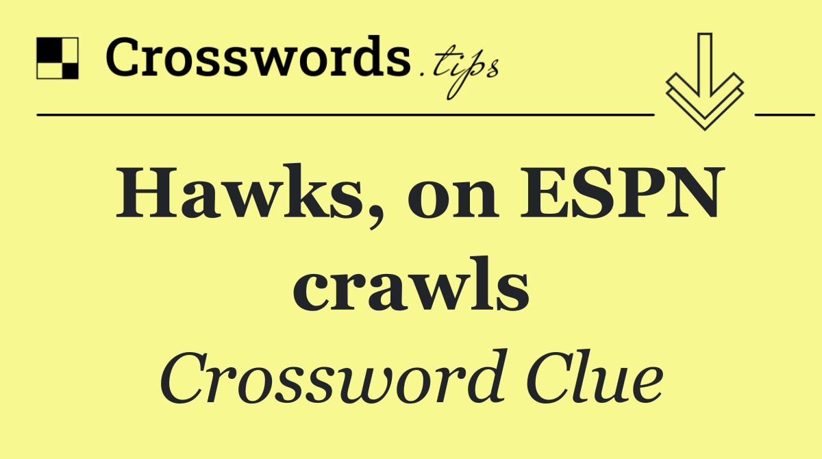 Hawks, on ESPN crawls
