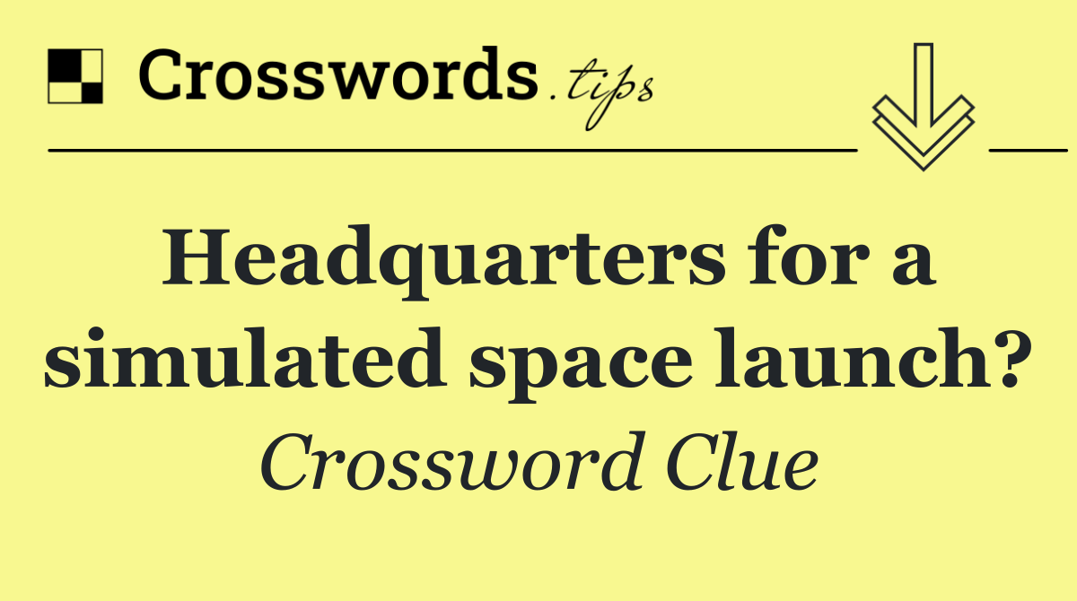 Headquarters for a simulated space launch?