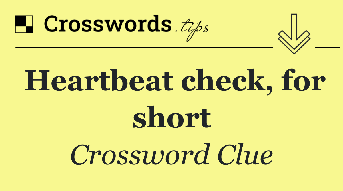 Heartbeat check, for short