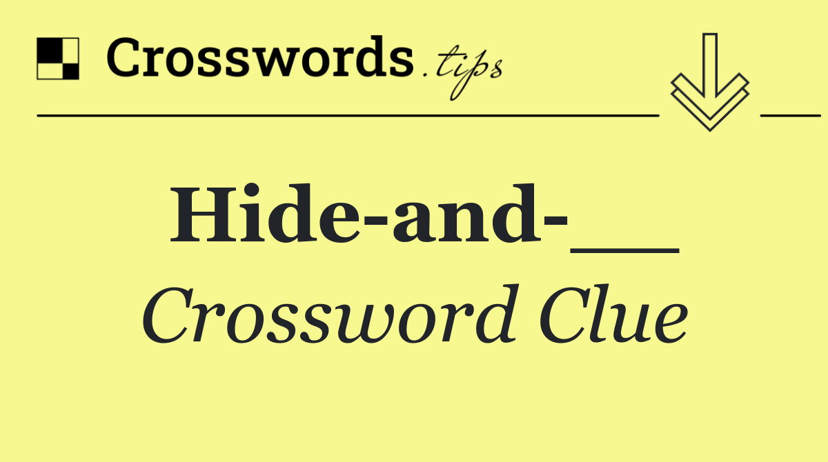 Hide and __