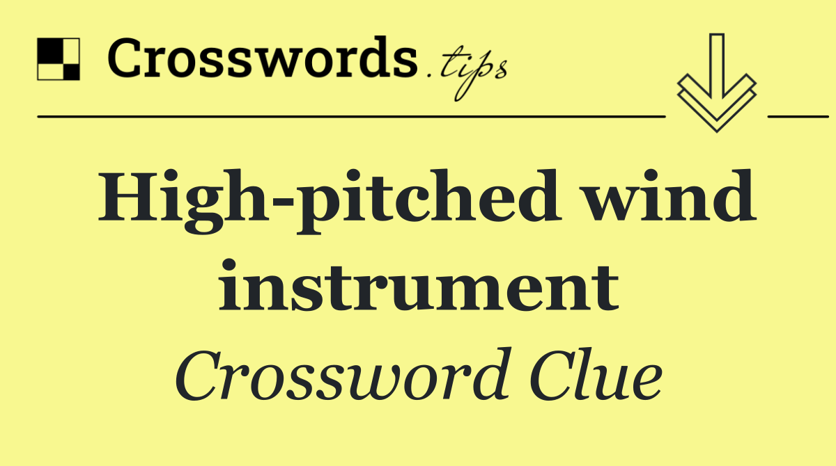 High pitched wind instrument