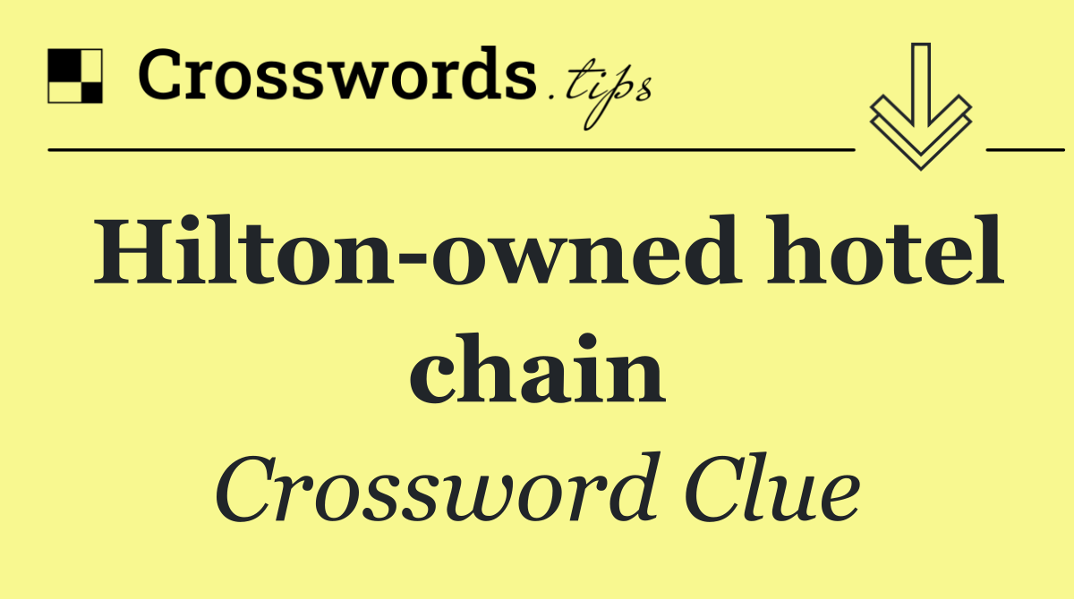 Hilton owned hotel chain
